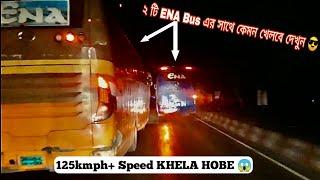 EXTREMELY SKILLED BUS DRIVING IN BANGLADESH || 120kmph+ এনা vs দেশ Travels Aggressive Night Race