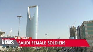 Saudi Arabia allows women to join military