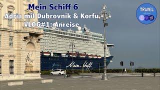 Mein Schiff 6 Adria mit Dubrovnik und Korfu Vlog 1 Anreise