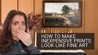 How to Make Inexpensive Prints Look Like Fine Art