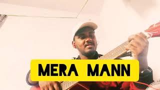 Mera Mann | Cover | Ft. Mohan Arya