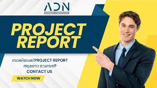 PROJECT REPORT PREPARATION | MALAYALAM| ADN BUSINESS CONSULTANTS