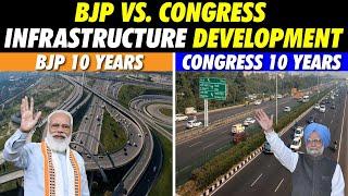 BJP Vs. Congress :10 year Infrastructure Development comparison :