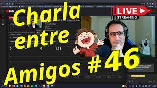 Charla entre amigos # 46 - Directo - de Juan J.J. - Linuxeroerrante