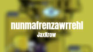 JaxKrow - nunmafrenzawrrehl (Official Audio)