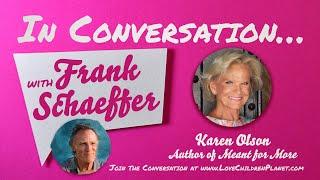 In Conversation… with Frank Schaeffer • Karen Olson