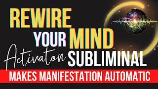 Rewire Your Mind To Manifest Automatically | WORKS FAST! ️| Belief Transformer Subliminal