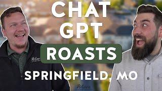 Chat GPT Roast Springfield, MO