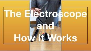 The Electroscope, Charge Separation and the Negatively Charged Stick