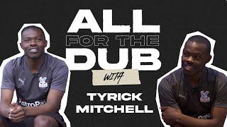 'Going to England was really really mad" - TYRICK MITCHELL | ALL FOR THE DUB