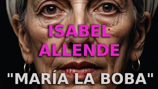ISABEL ALLENDE "MARÍA LA BOBA" COMPLETE STORY, AUDIOBOOK
