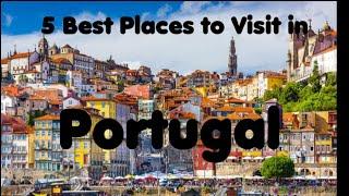 5 Best Places to Visit in Portugal 2024 | Portugal Travel Guide 2024 | Work Permit Portugal 2024