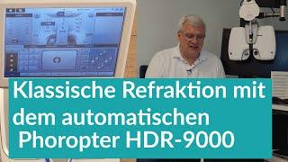 So einfach geht’s: Klassische Refraktion mit dem automatischen Phoropter HDR-9000