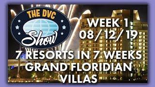 DVC 7 Resorts In 7 Weeks | Grand Floridian Villas Review | The DVC Show | 08/12/19