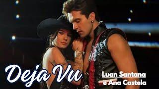 DEJA VU part. Ana Castela ,Luan Santana.Sou aquela saudade ruim que você quer sentir. Me desbloqueia