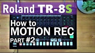 Roland TR-8S Guide / How to Motion Record -part 2