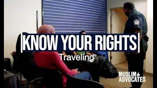 Know Your Rights: Traveling