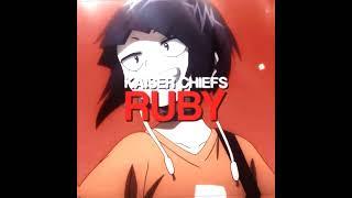 Kaiser Chiefs -  Ruby ( slowed )