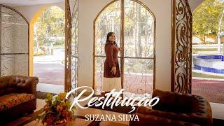 RESTITUIÇÃO - SUZANA SILVA  ( CLIPE OFICIAL )