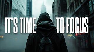 ITS TIME TO FOCUS - Best Motivational Speech Compilation