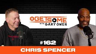 Chris Spencer |  #GetSome Ep. 162 with Gary Owen