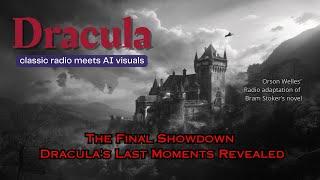 Dracula’s Final Defeat: Mina’s Victory & Orson Welles’ Chilling Farewell | 1938 Radio Drama Finale