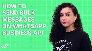 WhatsApp Broadcast: How to Send Bulk Messages on WhatsApp Business Platform (API)