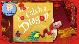 How to catch a dragon | By Adam Wallace | Read Aloud Book