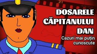 DOSARELE CĂPITANULUI DAN  ( primele 5 episoade ) #crime #crimestory