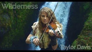 Wilderness - Taylor Davis (Original Song)