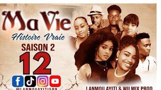 MA VIE PART 12 SAISON 2  HISTOIRE VRAIE  - WILMIX PROD & LANMOU AYITI @wilgauddavid