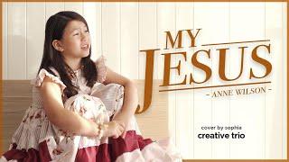 MY JESUS | Anne Wilson Music Cover by 8 Yr Old Sophia With Self-Harmonies | Christian YouTube Family