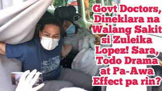 Govt Doctors, Dineklara na Walang Sakit si Zuleika Lopez! Sara, Todo Drama at Pa-Awa Effect pa rin?