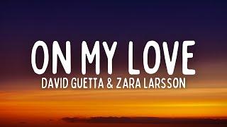 Zara Larsson & David Guetta - On My Love (Lyrics)