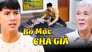 BỎ MẶC CHA GIÀ | Phim Ngắn Cuối Tuần 2024 | Phim Ngắn Việt Nam Mới Nhất 2024 | Phim Ngắn 2024 THVL