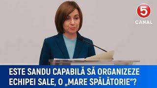 Este Sandu capabilă să organizeze echipei sale, o „mare spălătorie”?