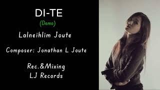 DI-TE (demo)|| Lalneihlim Joute