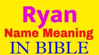 Ryan Name Meaning In Bible | Ryan meaning in English | Ryan name meaning In Bible