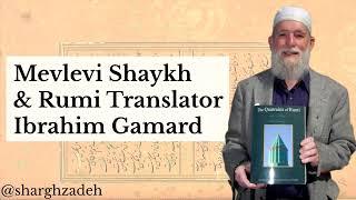 Interview with Mevlevi Shaykh, Rumi Translator Ibrahim Gamard