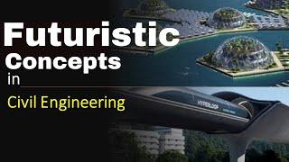 Futuristic Concepts in Civil Engineering