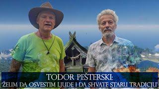 Todor Pešterski: ‘Želim da osvestim ljude i da shvate staru tradicju’