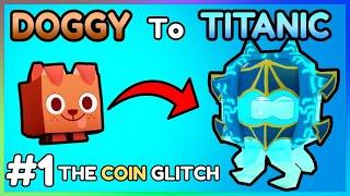 DOGGY to TITANIC #1 (OP COIN GLITCH) in Pet Simulator 99 (Ultimate Profit Guide)