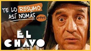 El Chavo | Te Lo Resumo Así Nomás#145