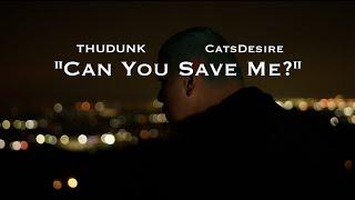 Thudunk ft. CatsDesire - Can You Save Me? (Official Music Video)