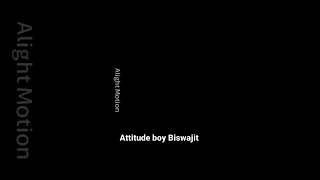 wanted// New attitude boy Biswajit video// #shorts #trendingshorts #abu #attitude #viralshorts