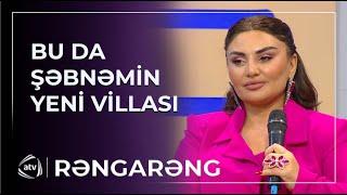 Şəbnəmin yeni tikdirdiyi villasını efirdə NÜMAYİŞ ETDİRDİLƏR / Rəngarəng