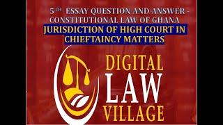 Constitutional Law Essay Question 5: Jurisdiction of High Court in Chieftaincy Matters