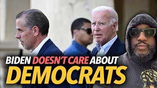 "Joe Is Destroying the Party," Biden Doesn't Care Who Suffers After Pardoning Hunter, Democrats Done