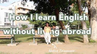 How I Learn English Without Living in an English-Speaking Country?