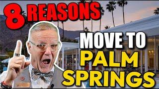 8 Reasons to Move to Palm Springs California